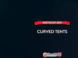 SketchUp 2015 教程：如何创建弧形帐篷